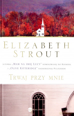 Trwaj Przy Mnie - Elizabeth Strout [KSIĄŻKA]