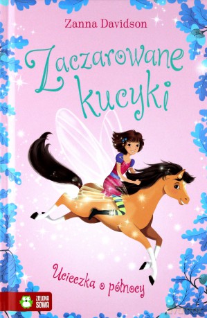 Ucieczka O Północy Zaczarowane Kucyki - Zanna Davidson [KSIĄŻKA]
