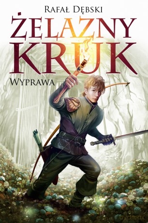 Wyprawa Żelazny Kruk (Tom 1) - Rafał Dębski [KSIĄŻKA]