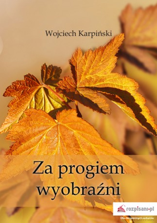 Za Progiem Wyobraźni - Wojciech Karpiński [KSIĄŻKA]