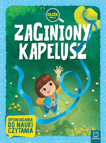 Zaginiony Kapelusz Duże Litery Opowiadania Do Nauki Czytania [KSIĄŻKA]