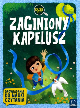 Zaginiony Kapelusz Duże Litery Opowiadania Do Nauki Czytania [KSIĄŻKA]