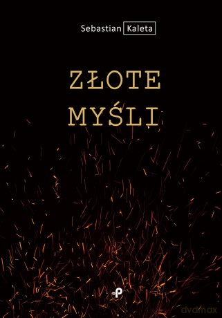 Złote Myśli - Sebastian Kaleta [KSIĄŻKA]