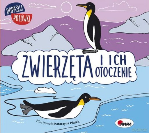 Zwierzęta i Ich Otoczenie Dopasuj Połówki - Katarzyna Piątek [KSIĄŻKA]