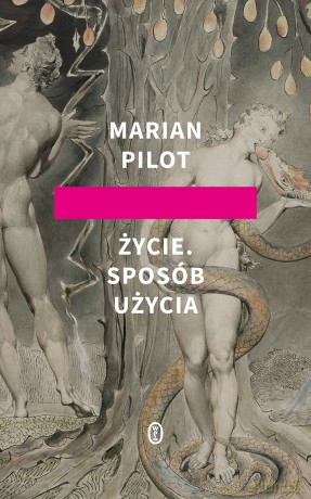 Życie Sposób Użycia - Marian Pilot [KSIĄŻKA]