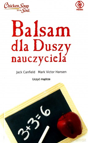 Balsam dla duszy nauczyciela - Jack Canfield, Mark Victor Hansen [KSIĄŻKA]