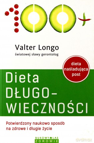 Dieta długowieczności - Valter Longo [KSIĄŻKA]