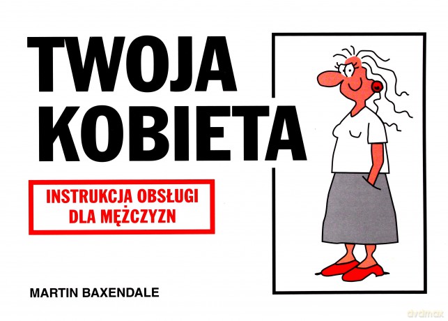Instrukcja obsługi - Twoja Kobieta - Martin Baxendale [KSIĄŻKA]