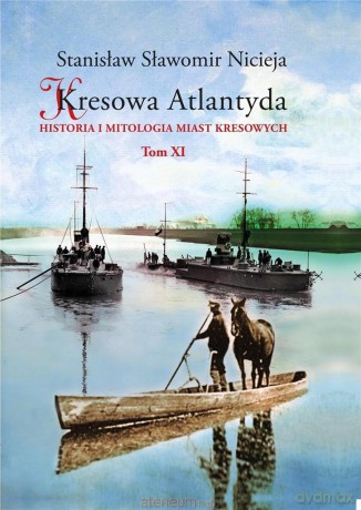 Kresowa Atlantyda (Tom 11) - Stanisław Sławomir Nicieja [KSIĄŻKA]