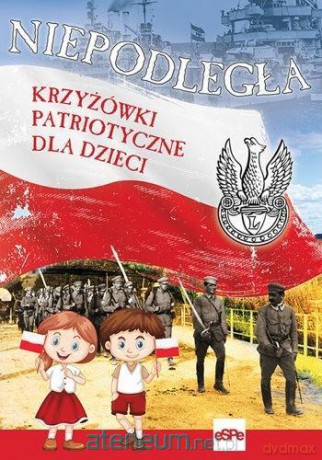 Niepodległa. Krzyżówki patriotyczne dla dzieci [KSIĄŻKA]