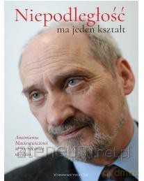 Niepodległość ma jeden k ształt [KSIĄŻKA]