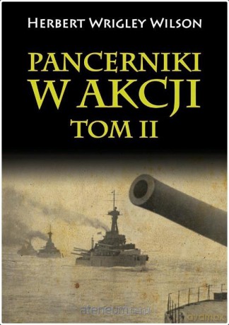 Pancerniki w akcji (Tom 2) - Herbert Wrigley Wilson [KSIĄŻKA]