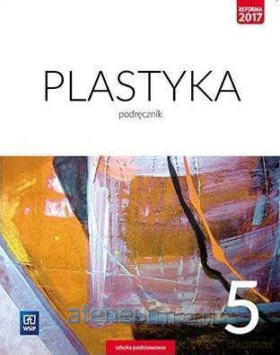Plastyka Szkoła podstawowa 5 Podręcznik [KSIĄŻKA]