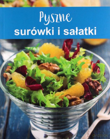Pyszne surówki i sałatki [KSIĄŻKA]