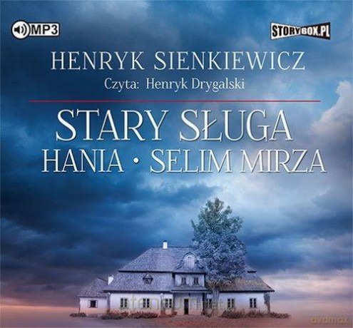 Stary sługa Hania Selim Mirza - Henryk Sienkiewicz [AUDIOBOOK]
