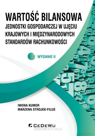 Wartość bilansowa jednostki gospodarczej... - Marzena Strojek-Filus, Iwona Kumor [KSIĄŻKA]