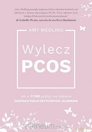Wylecz PCOS - Amy Medling [KSIĄŻKA]