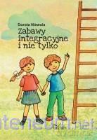 Zabawy integracyjne i nie tylko - Niewola Dorota [KSIĄŻKA]