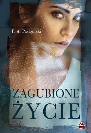 Zagubione życie - Piotr Podgórski [KSIĄŻKA]