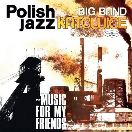 Big Band Katowice: Music For My Friends (Polish Jazz vol. 52) [Winyl]