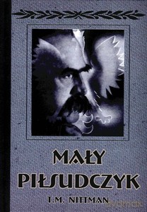 Mały Piłsudczyk - Tadeusz Michał Nittman [KSIĄŻKA]