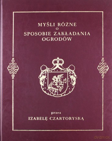 Myśli różne o sposobie zakładania ogrodów - Izabela Czartoryska [KSIĄŻKA]