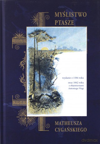 Myślistwo ptasze - Matheusz Cygański [KSIĄŻKA]