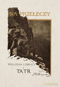 Na przełęczy. Wrażenia i obrazy z Tatr - Stanisław Witkiewicz [KSIĄŻKA]