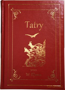 Tatry. Ilustrowany przewodnik do Tatr, Pienin i Szczawnic - Walery Eljasz [KSIĄŻKA]