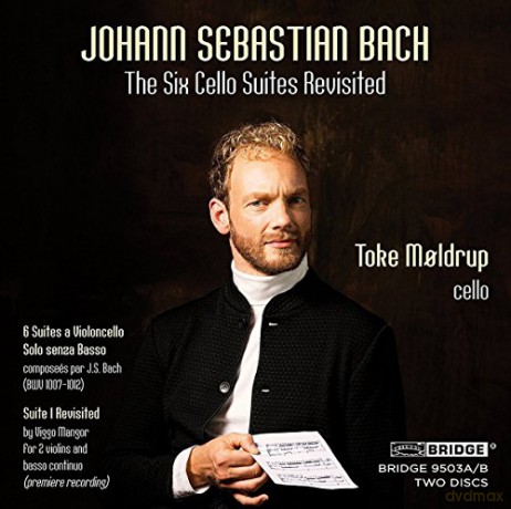 Toke Moldrup: Johann Sebastian Bach: The Six Cello Suites Revisited [2CD]