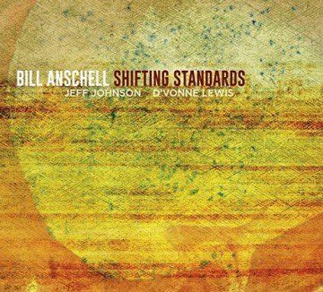 Bill Anschell: Shifting Standards (digipack) [CD]