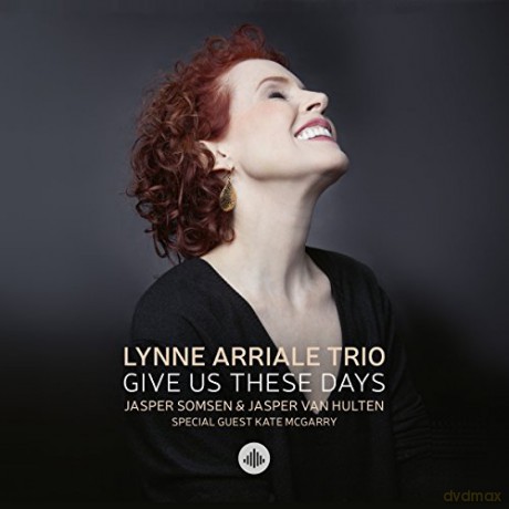 Lynne Arriale Trio: Give Us These Days [CD]