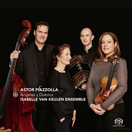Isabelle van Keulen Ensemble: Astor Piazzolla: Angeles y Diablos [SACD]