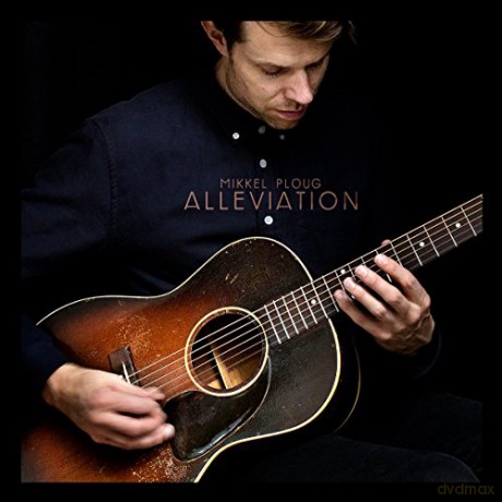 Mikkel Ploug: Alleviation [CD]