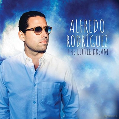 Alfredo Rodríguez: The Little Dream (digipack) [CD]