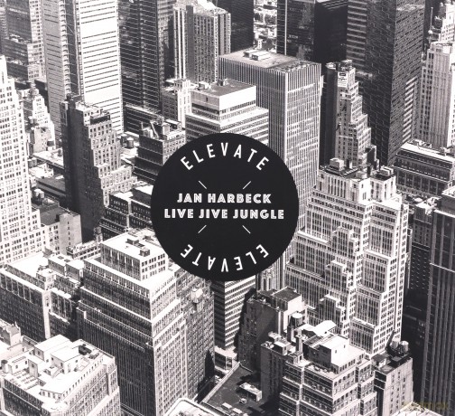 Jan Harbeck Live Jive Jungle: Elevate (digipack) [CD]
