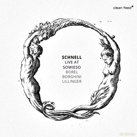 Schnell (Pierre Borel, Antonio Borghini, Christian Lillinger): Live at Sowieso [CD]