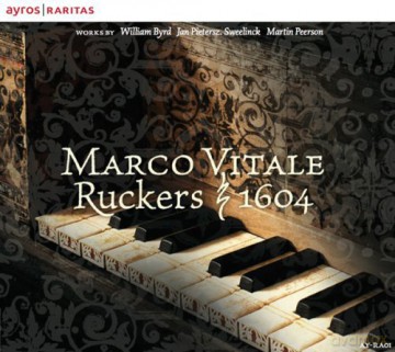 Marco Vitale: William Byrd, Jan Pieterszoon Sweelinck, Martin Peerson: Ruckers-Cembalo 1604 (digipack) [CD]