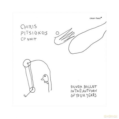Chris Pitsiokos CP Unit: Silver Bullet In The Autumn Of Your Years [CD]