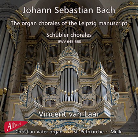 Vincent van Laar: Johann Sebastian Bach: The Organ chorales of the Leipzig manuscript, Schübler chorales [2CD]