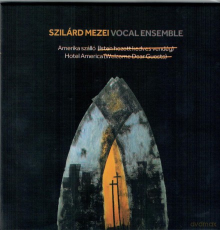 Szilárd Mezei Vocal Ensemble: Hotel America [CD]
