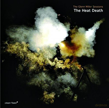 The Heat Death: The Glenn Miller Sessions [3CD]