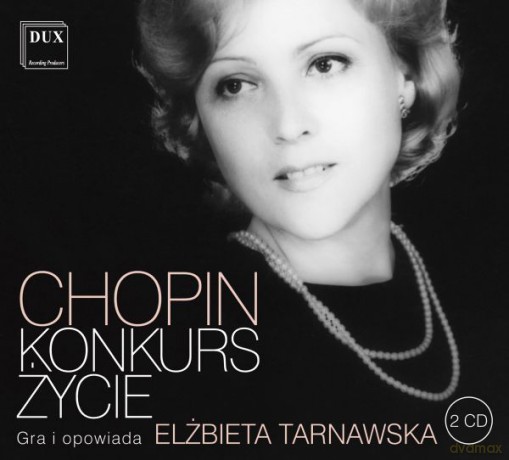 Elżbieta Tarnawska: Chopin, Konkurs, Życie [CD]