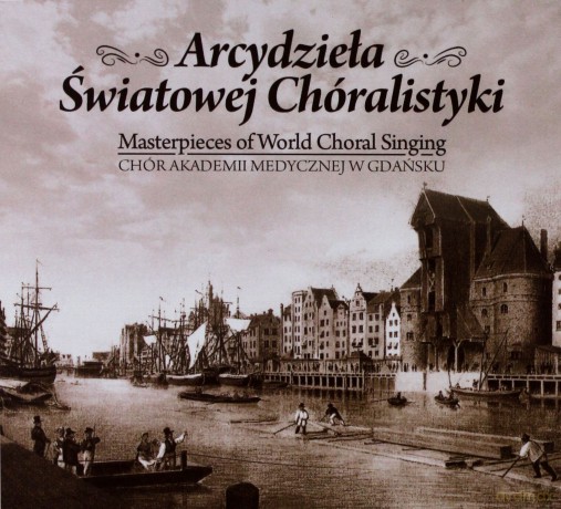 Arcydzieła Światowej Chóralistyki [CD]