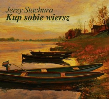 Jerzy Stachura: Kup Sobie Wiersz [CD]