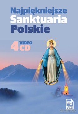 Najpiękniejsze sanktuaria polskie [4VCD]