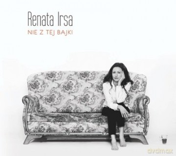 Renata Irsa: Nie z Tej Bajki [CD]