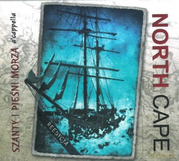 North Cape: Szanty i Pieśni Morza Acappella [CD]