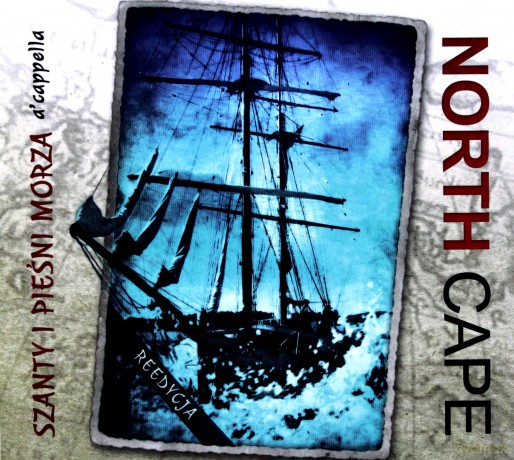 North Cape: Szanty i Pieśni Morza Acappella [CD]