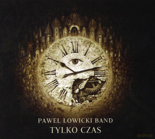 Paweł Łowicki: Tylko Czas [CD]